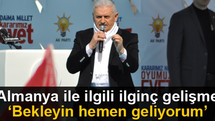 Almanya ile ilgili ilginç gelişme "Bekleyin hemen geliyorum"