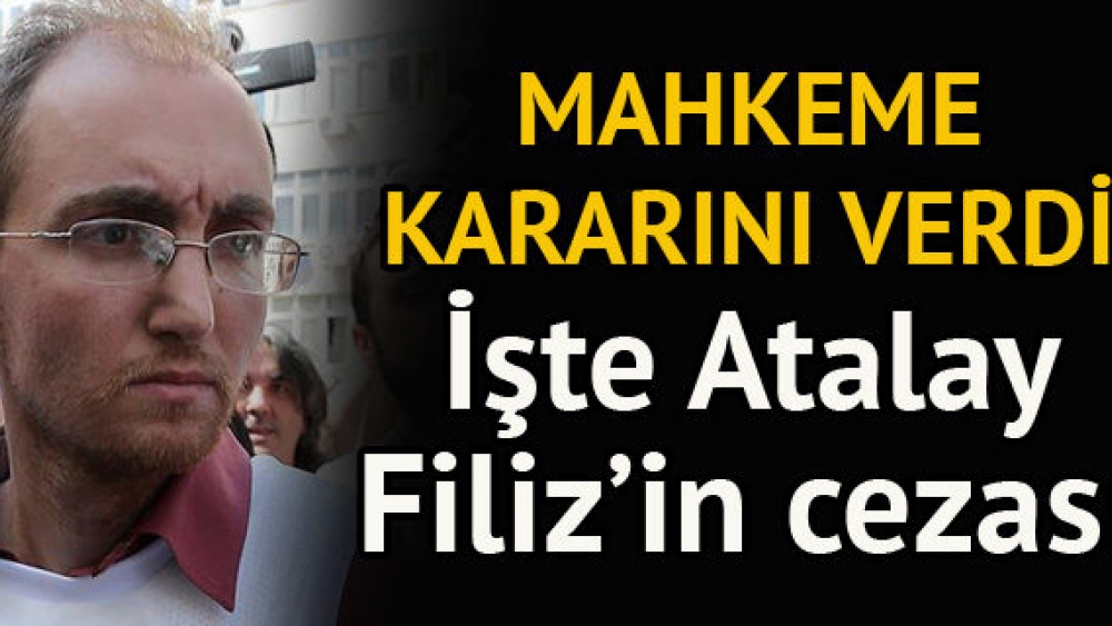 Atalay Filiz Ne Ceza Aldı