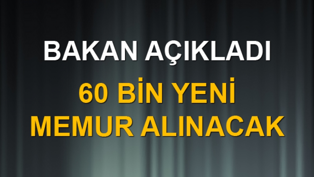 Bakan açıkladı: 60 bin yeni kişi istihdam edilecek