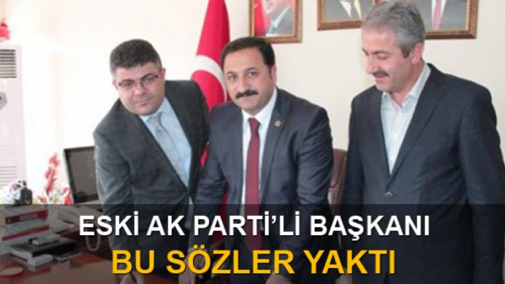 Eski Ak Parti'li Enver Başaran'ı bu sözler yaktı