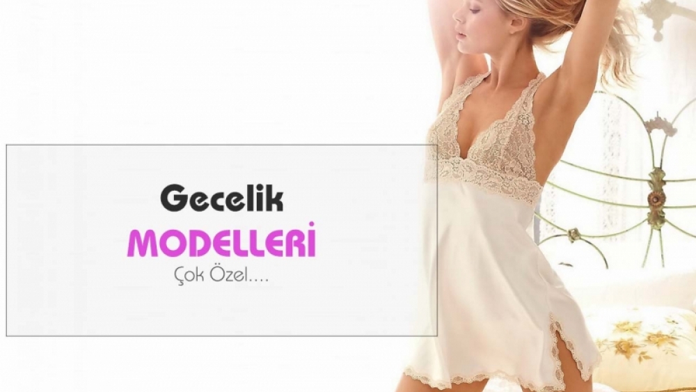 Gecelik modelleri