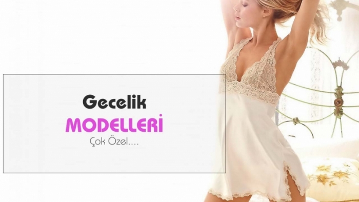 Gecelik modelleri