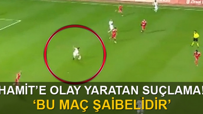 Hamit Altıntop'a büyük suçlama!