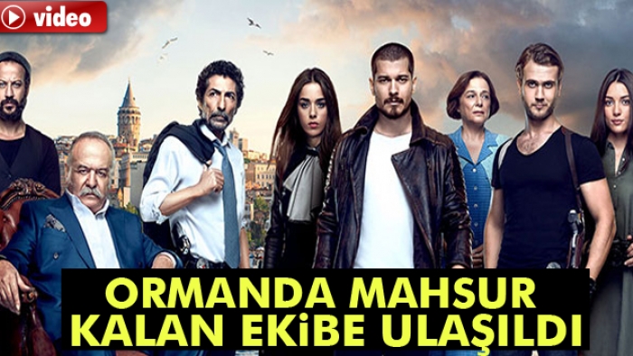 "İçerde" sizisinin oyuncuları ormanda mahsur kaldı