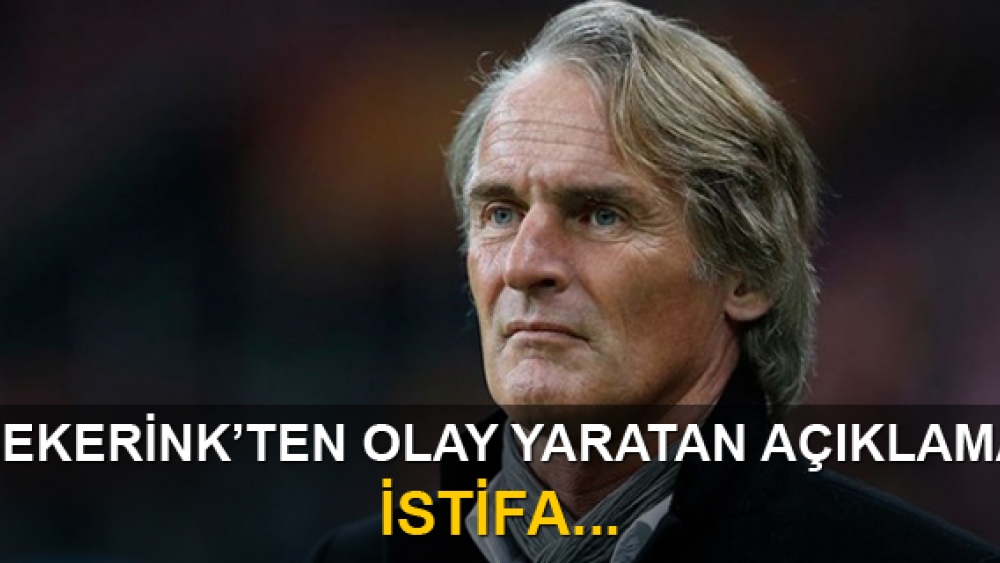 Jan Olde Riekerink: 'Hemen istifamı verebilirim'