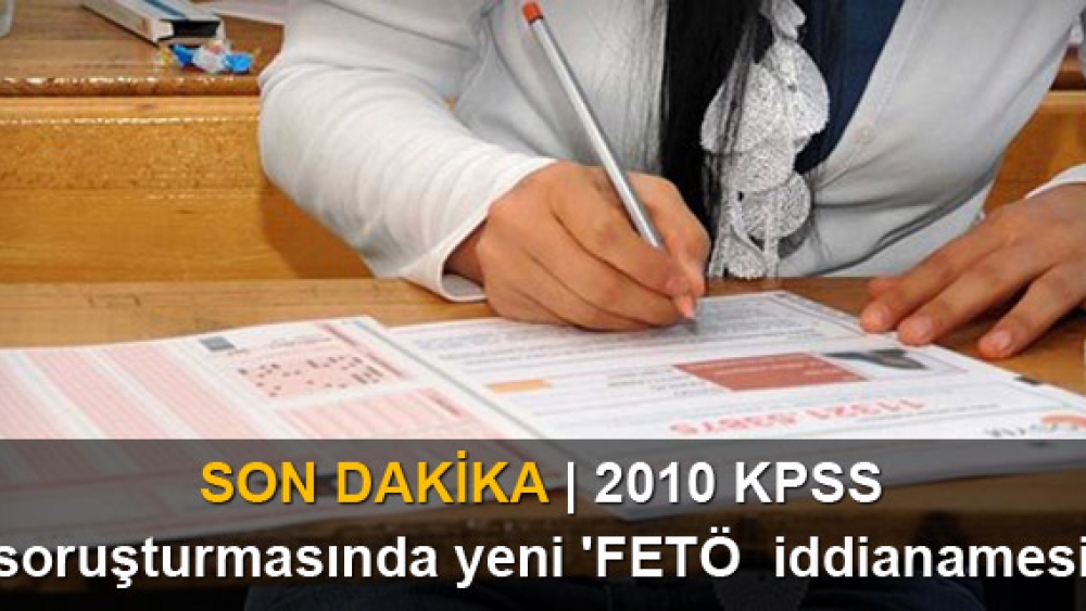 KPSS soruşturmasında yeni iddianame