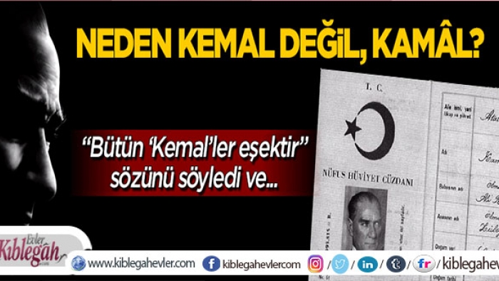 Niçin Kemal Değil Kamâl?