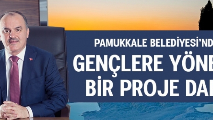 Pamukkale Belediyesinden Gençlere Yönelik Bir Proje Daha